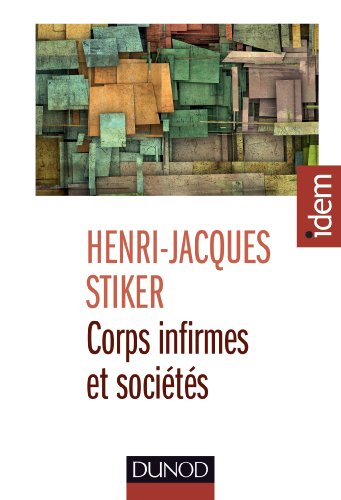 Corps infirmes et sociétés - 3e éd. - Essais d'anthropologie historique: Essais d'anthropologie historique