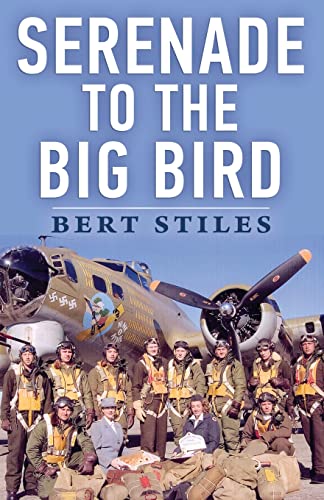 Serenade to the Big Bird: A Young Flier's Memoir of the Second World War
