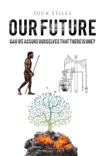 Our Future: Can We Assure Ourselves That There Is One? von Austin Macauley Publishers