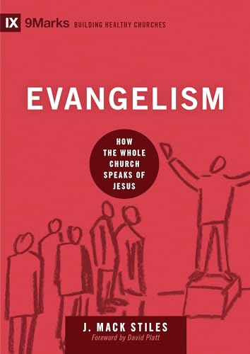 Evangelism: How the Whole Church Speaks of Jesus (9marks: Building Healthy Churches) von Crossway Books