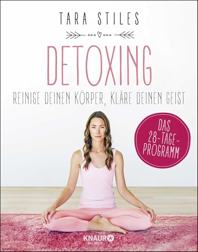 Detoxing: Reinige deinen Körper, kläre deinen Geist