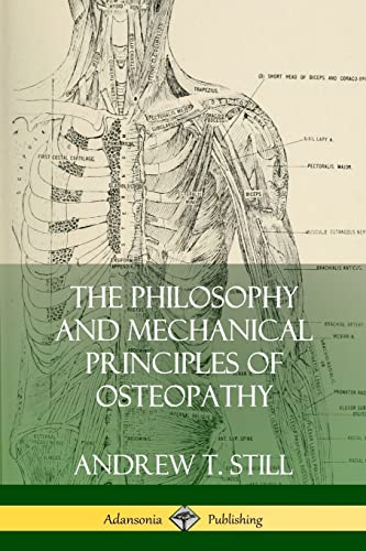 The Philosophy and Mechanical Principles of Osteopathy von Lulu