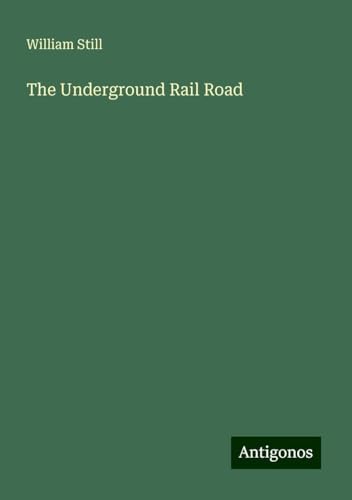 The Underground Rail Road von Antigonos Verlag