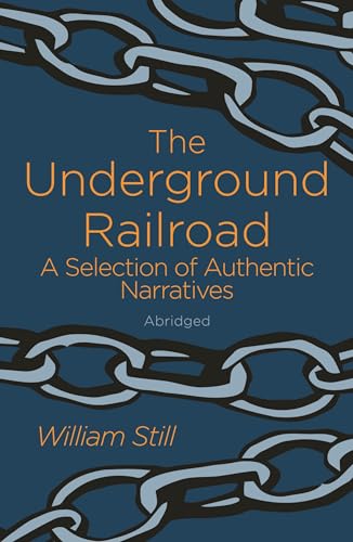 The Underground Railroad: A Selection of Authentic Narratives (Arcturus Classics)