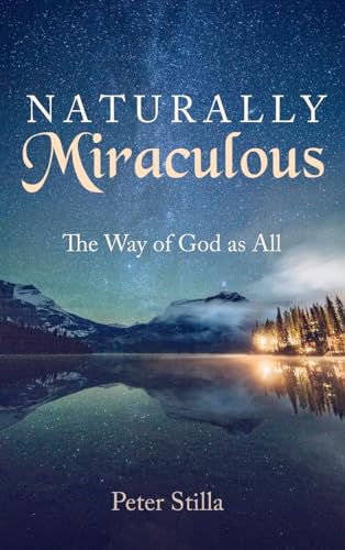 Naturally Miraculous: The Way of God as All von Wipf and Stock