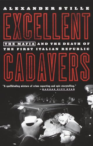 Excellent Cadavers: The Mafia and the Death of the First Italian Republic