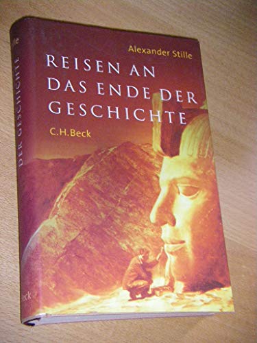 Reisen an das Ende der Geschichte von C.H. Beck Verlag