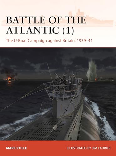 Battle of the Atlantic (1): The U-Boat Campaign against Britain, 1939–41 von Osprey Publishing