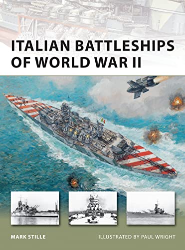 Italian Battleships of World War II (New Vanguard)