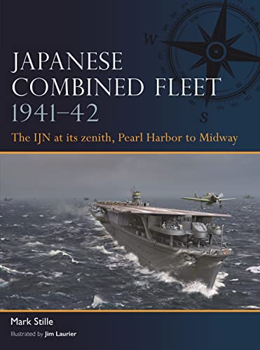 Japanese Combined Fleet 1941–42: The IJN at its zenith, Pearl Harbor to Midway von Osprey Publishing