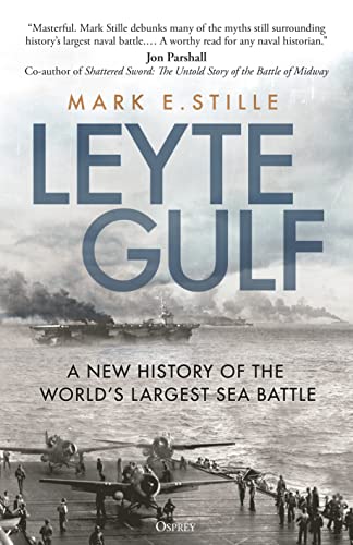 Leyte Gulf: A New History of the World's Largest Sea Battle von Osprey Publishing