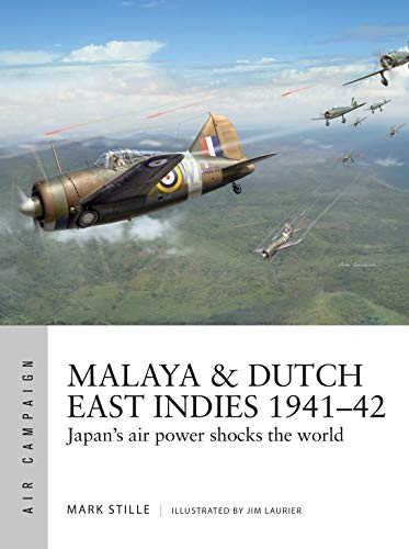 Malaya & Dutch East Indies 1941–42: Japan's air power shocks the world (Air Campaign) von Osprey Publishing