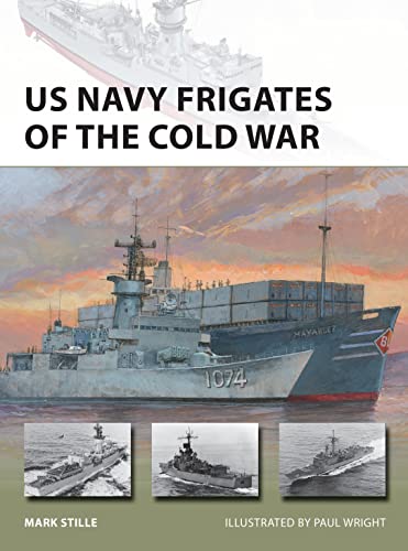 US Navy Frigates of the Cold War (New Vanguard) von Osprey Publishing