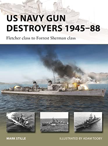 US Navy Gun Destroyers 1945–88: Fletcher class to Forrest Sherman class (New Vanguard, Band 322) von Osprey Publishing