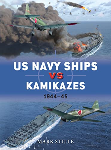 US Navy Ships vs Kamikazes 1944–45: Pacific Theater 1944-45 (Duel, Band 76)