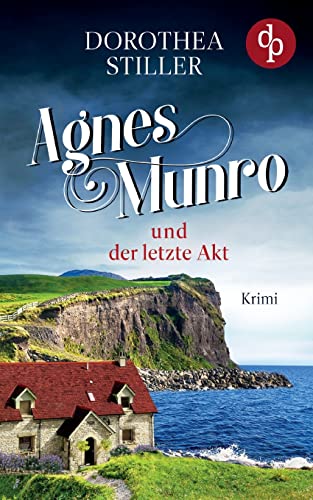 Agnes Munro und der letzte Akt von dp Verlag