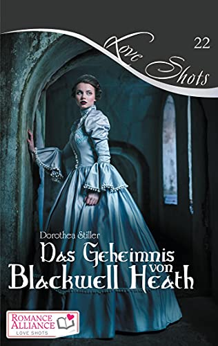 Das Geheimnis von Blackwell Heath: Romance Alliance Love Shot 22 (Romance Alliance Love Shots)