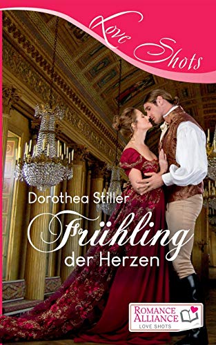 Frühling der Herzen (Romance Alliance Love Shots)
