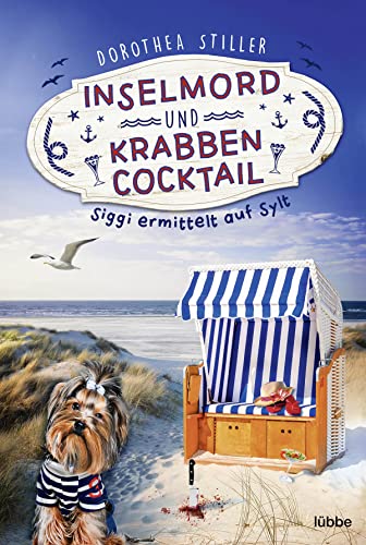 Inselmord & Krabbencocktail: Siggi ermittelt auf Sylt (Siggi goes Sylt, Band 1) von Bastei Lübbe