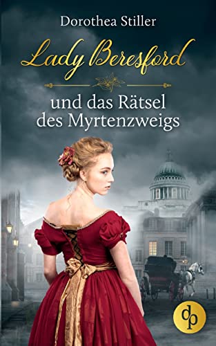 Lady Beresford und das Rätsel des Myrtenzweigs