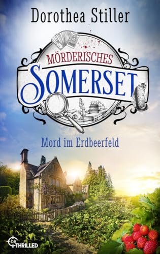 Mörderisches Somerset - Mord im Erdbeerfeld (Somerset-Cosy-Krimi)