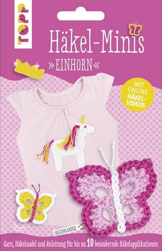 Häkel-Minis Set Einhorn: Anleitung und Material für bis zu 10 bezaubernde Häkelapplikationen (Einhorn/Schmetterling/Krone)
