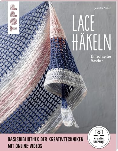 Lace häkeln: Einfach spitze Maschen. Basisbibliothek der Kreativtechniken. Mit Online-Videos und Vorlagenbogen