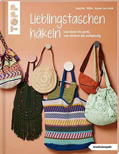 Lieblingstaschen häkeln (kreativ.kompakt.): Von klein bis groß, von einfach bis aufwendig