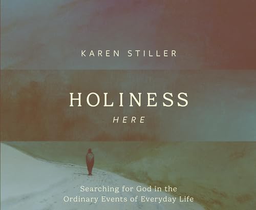 Holiness Here: Searching for God in the Ordinary Events of Everyday Life von Oasis Audio