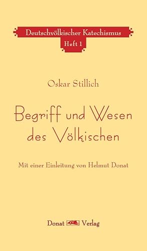 Begriff und Wesen des Völkischen: Mit einer Einleitung von Helmut Donat (Oskar Stillich – Ausgewählte Schriften: Herausgegeben von Helmut Donat)