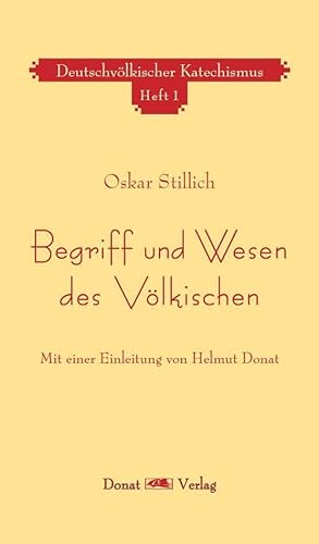 Begriff und Wesen des Völkischen: Mit einer Einleitung von Helmut Donat (Oskar Stillich – Ausgewählte Schriften: Herausgegeben von Helmut Donat)