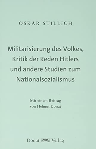 Die Militarisierung der Sprache und des Volkes, Kritik der Reden Hitlers, sein Verrat an der Kunst und andere Studien zum Nationalsozialismus: Mit ... Schriften: Herausgegeben von Helmut Donat)