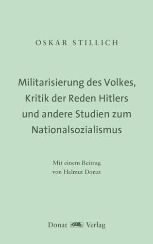 Die Militarisierung der Sprache und des Volkes, Kritik der Reden Hitlers, sein Verrat an der Kunst und andere Studien zum Nationalsozialismus: Mit ... Schriften: Herausgegeben von Helmut Donat)