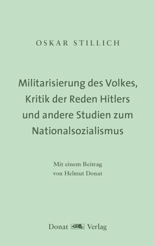 Die Militarisierung der Sprache und des Volkes, Kritik der Reden Hitlers, sein Verrat an der Kunst und andere Studien zum Nationalsozialismus: Mit ... Schriften: Herausgegeben von Helmut Donat)