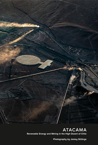 ATACAMA: Atacama: Renewable Energy and Mining in the High Desert of Chile