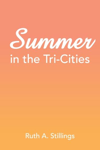 Summer in the Tri-Cities von Xlibris US