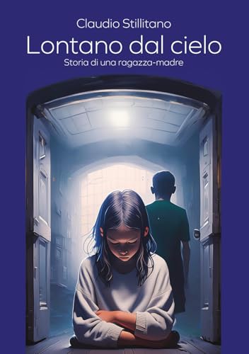 Lontano dal cielo. Storia di una ragazza-madre Lontano dal cielo. Storia di una ragazza-madre von EBS Print