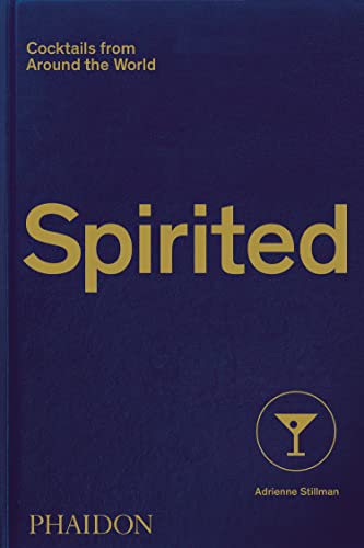Spirited: Cocktails from Around the World (Cucina) von PHAIDON