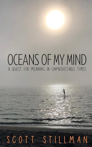 Oceans Of My Mind: A Quest For Meaning In Unpredictable Times (Nature Book Series, Band 4) Oceans Of My Mind: A Quest For Meaning In Unpredictable Times (Nature Book Series, Band 4)