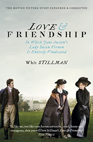 Love & Friendship: In Which Jane Austen's Lady Susan Vernon is Entirely Vindicated - Now a Whit Stillman film von Two Roads