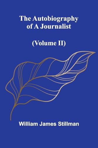 The Autobiography Of A Journalist (Volume Ii)