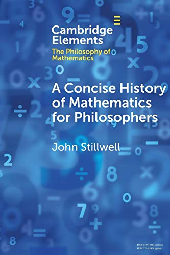 A Concise History of Mathematics for Philosophers (Cambridge Elements: Elements in the Philosophy of Mathematics) von Cambridge University Press