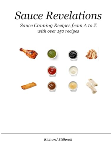 Sauce Revelations: Canning Sauce Recipes from A to Z