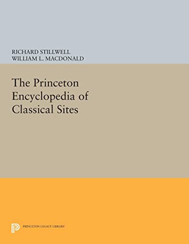 The Princeton Encyclopedia of Classical Sites (Princeton Legacy Library)