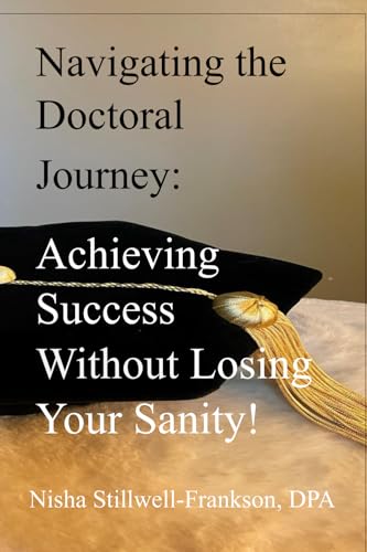 Navigating the Doctoral Journey: Achieving Success Without Losing Your Sanity! Navigating the Doctoral Journey: Achieving Success Without Losing Your Sanity! von Isbn Services