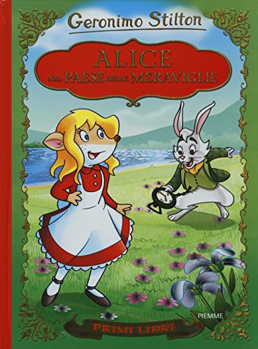 Alice nel paese delle meraviglie. Con App per tablet e smartphone (I primi libri) von Piemme