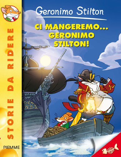 Ci mangeremo... Geronimo Stilton! (Storie da ridere)