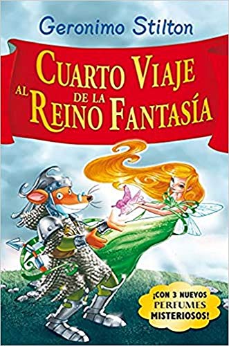 Cuarto viaje al Reino de la Fantasía: ¡Con 3 nuevos perfumes mistoriosos! (Geronimo Stilton, Band 4) von Destino Infantil & Juvenil