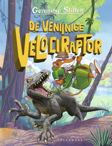 De venijnige velociraptor: Geronimo Stilton basisreeks (Geronimo Stilton-reeks, 92)