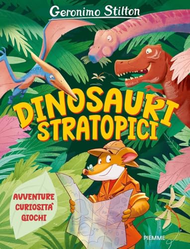 Dinosauri stratopici. Avventure, curiosità, giochi (One shot) von Piemme